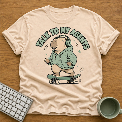 Talk To My Agents T-Shirt